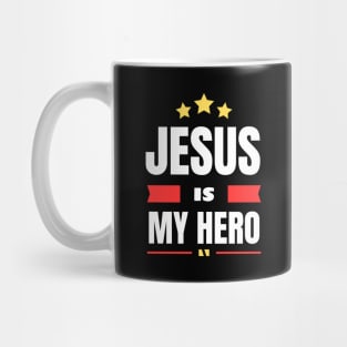 Jesus Is My Hero | Christian Saying Mug